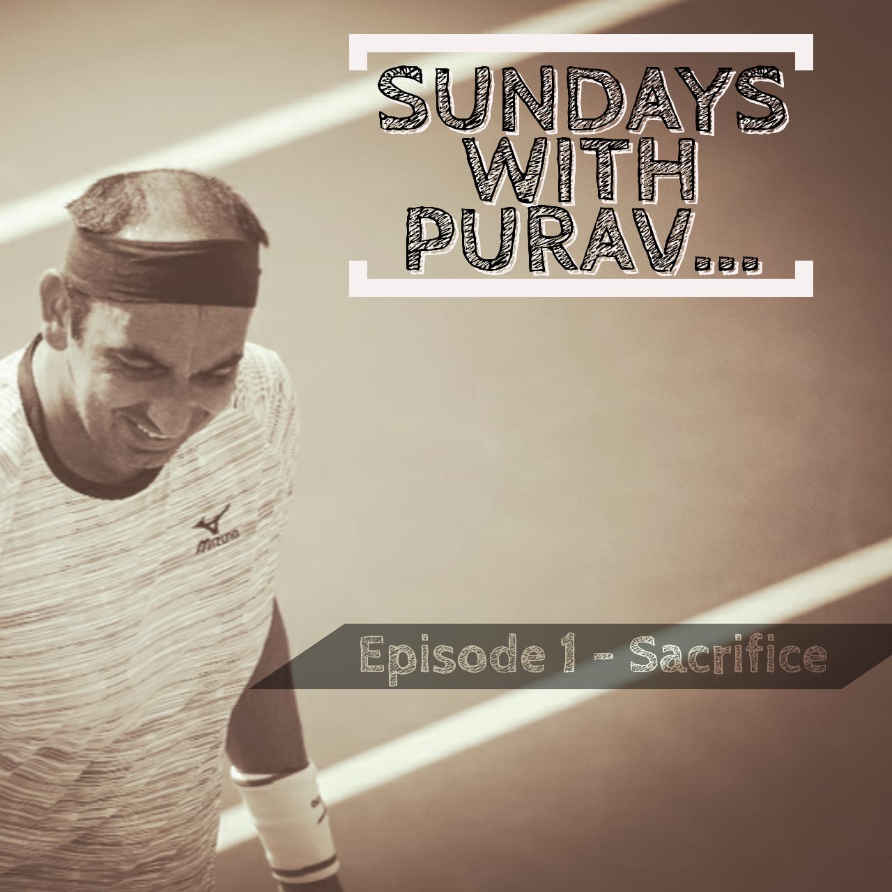 Sundays with Purav : Episode 1 – “Sacrifice”