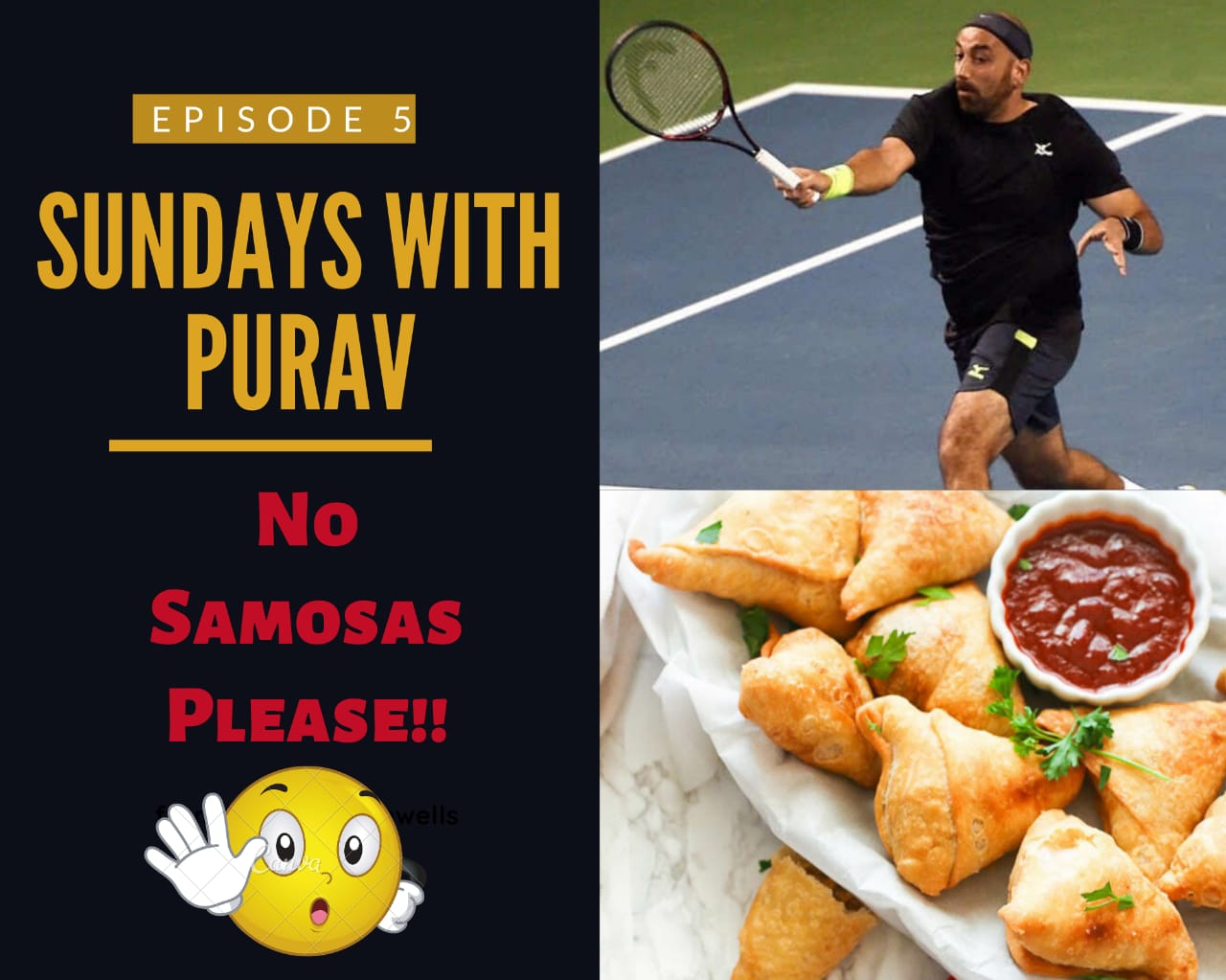 Sundays with Purav : Episode 5 – “No Samosas Please!!!”