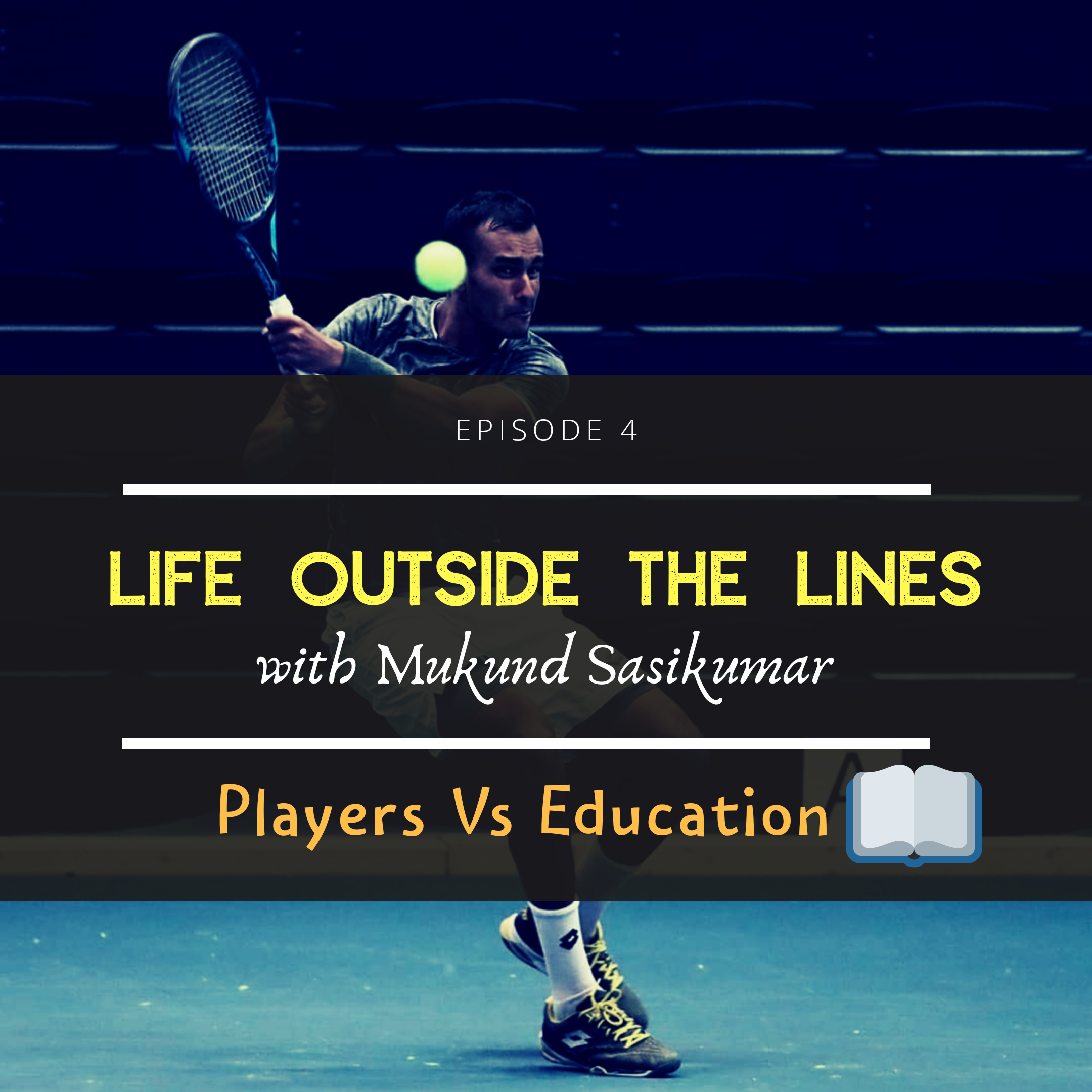 Life Outside the Lines: Episode 4- Players Vs Education