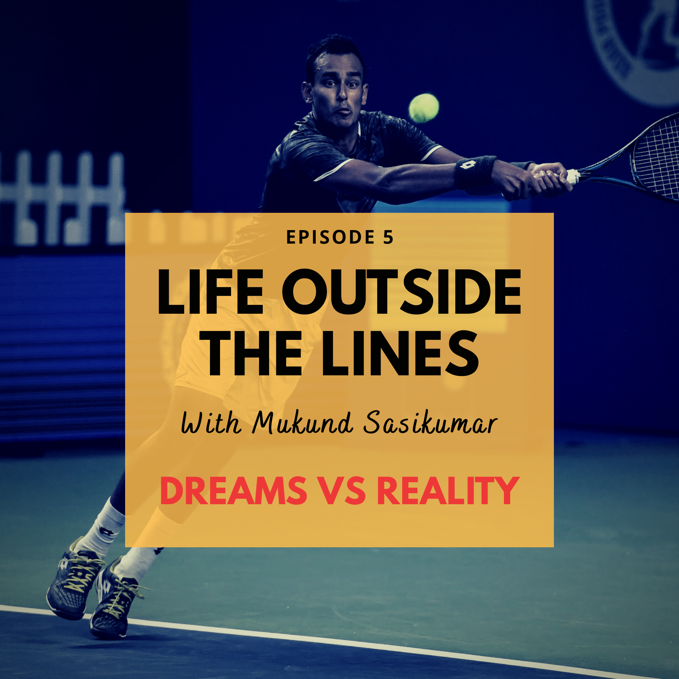 Life Outside the Lines: Episode 5- Dreams Vs Reality