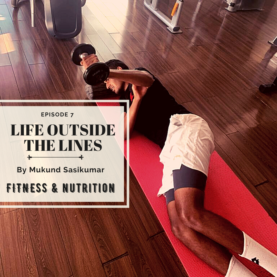 Life Outside the Lines: Episode 7- Fitness & Nutrition