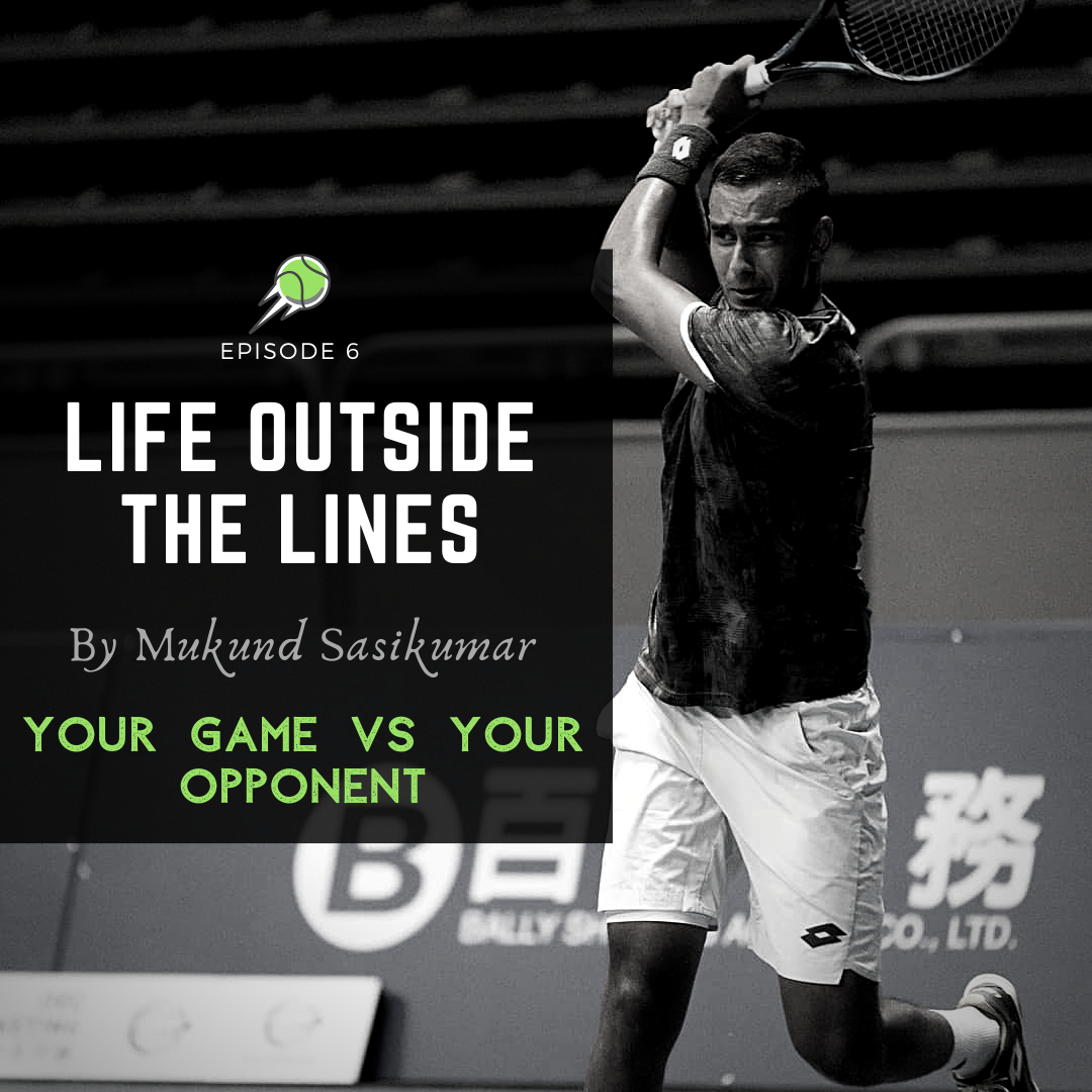 Life Outside the Lines: Episode 6- Your Game Vs Your Opponent